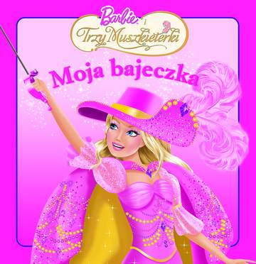 Barbie i trzy muszkieterki moja bajeczka