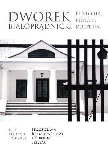 Dworek Białoprądnicki. Historia, ludzie, kultura