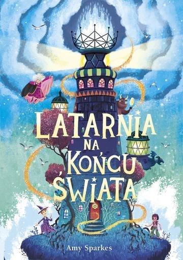 Okładka: Latarnia na końcu świata. Seria Magiczna. Tom 4