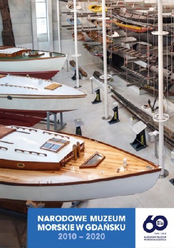 Narodowe Muzeum Morskie w Gdańsku 2010-2020