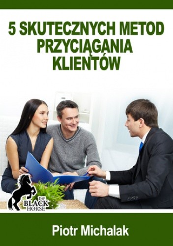 5 skutecznych metod przyciągania klientów
