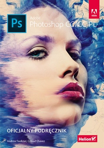Adobe Photoshop CC/CC PL. Oficjalny podręcznik
