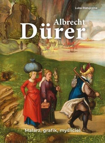 Okładka: Albrecht Dürer. Malarz, grafik, myśliciel