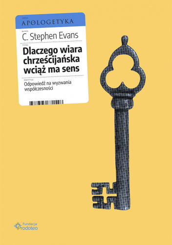 Dlaczego wiara chrześcijańska wciąż ma sens