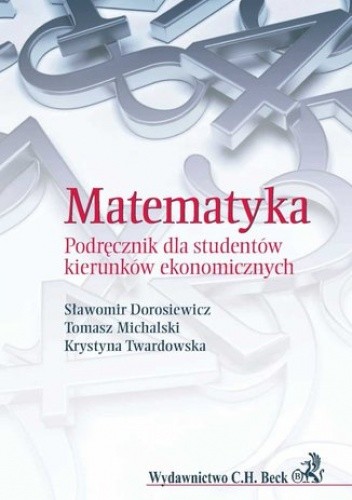Matematyka. Podręcznik dla studentów kierunków ekonomicznych