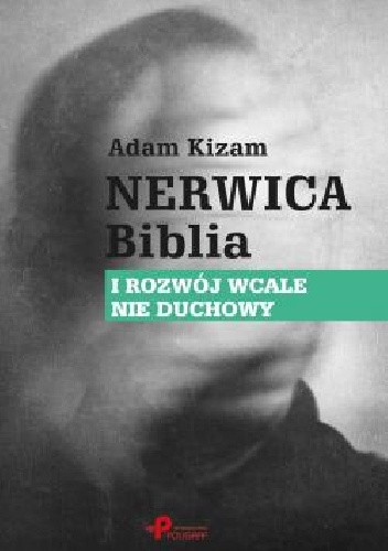 Nerwica. Biblia. I rozwój wcale nie duchowy