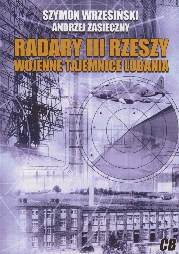 Radary III Rzeszy: Wojenne tajemnice Lubania