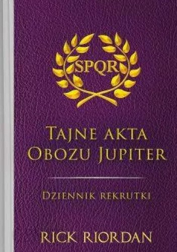 Tajne akta Obozu Jupiter. Dziennik rekrutki