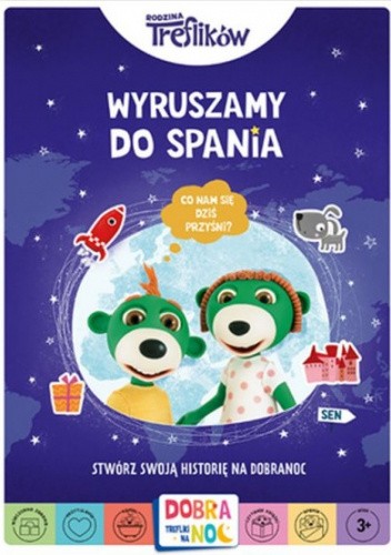 Wyruszamy do spania. Rodzina Treflików. Dobranoc, Trefliki na noc. Stwórz swoją historię na dobranoc