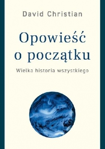 Opowieść o początku. Wielka historia wszystkiego