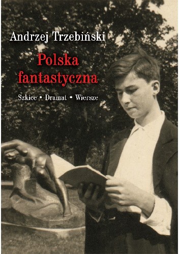 Polska fantastyczna. Szkice, dramat, wiersze