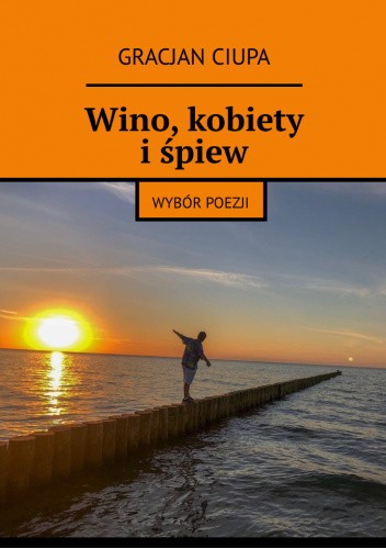 Wino, kobiety i śpiew