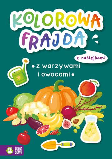 Z warzywami i owocami. Kolorowa frajda