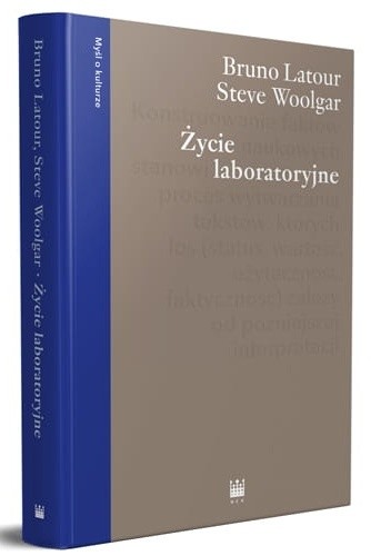 Życie laboratoryjne. Konstruowanie faktów naukowych