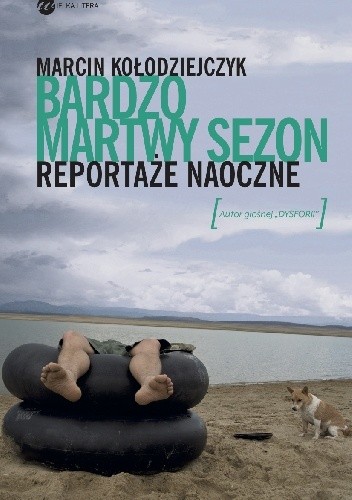 Bardzo martwy sezon. Reportaże naoczne