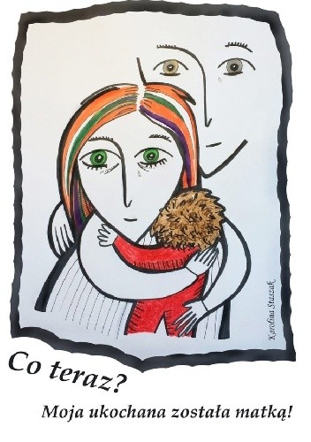 Co teraz? Moja ukochana została matką!