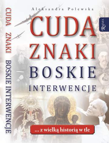 Cuda. Znaki. Boskie interwencje