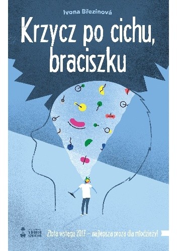 Krzycz po cichu, braciszku