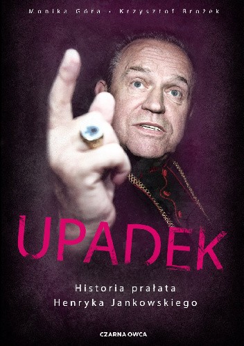 Upadek. Historia prałata Henryka Jankowskiego