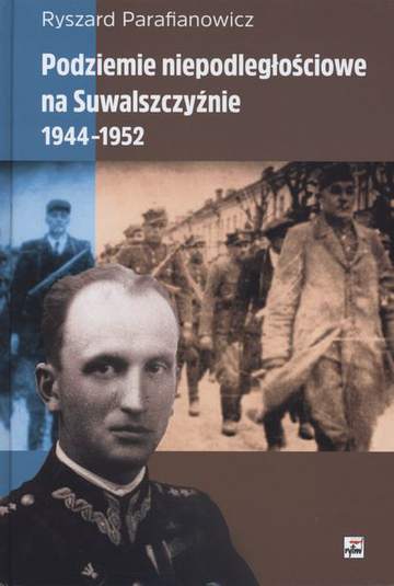 Podziemie niepodległościowe na suwalszczyźnie 1944-1952