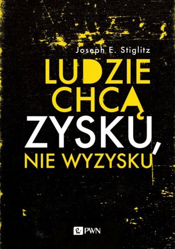 Ludzie chcą zysku, nie wyzysku. Postępowy kapitalizm na czasy niezadowolenia