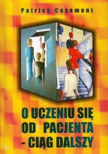 O uczeniu się od pacjenta - Ciąg dalszy