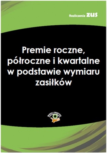 Premie roczne, półroczne i kwartalne w podstawie wymiaru zasiłków