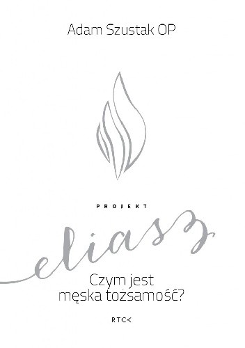 Projekt Eliasz. Czym jest męska tożsamość?
