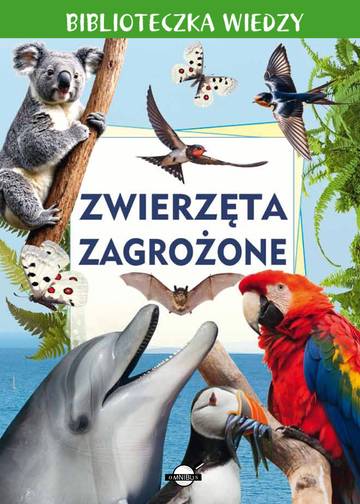 Zwierzęta zagrożone. Biblioteczka wiedzy