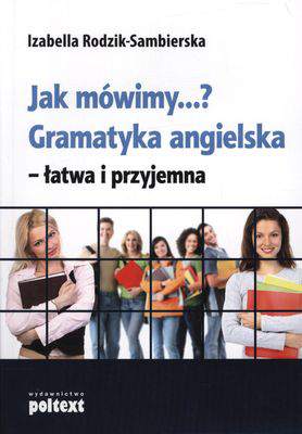 Jak mówimy gramatyka angielska łatwa i przyjemna