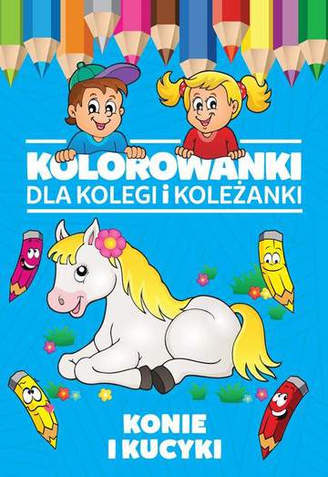 Konie i kucyki kolorowanki dla kolegi i koleżanki