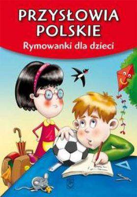 Przysłowa polskie rymowanki dla dzieci