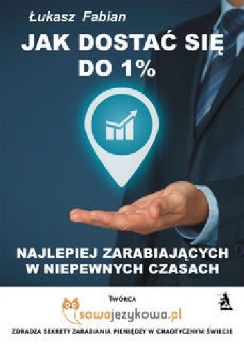 Jak dostać się do 1% najlepiej zarabiających w czasach kryzysu?
