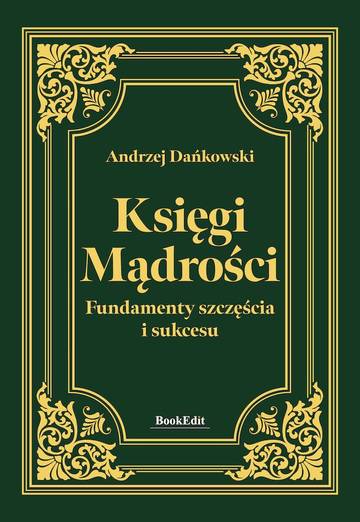Księgi mądrości. Fundamenty szczęścia i sukcesu