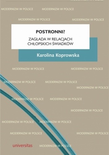 Postronni? Zagłada w relacjach chłopskich świadków
