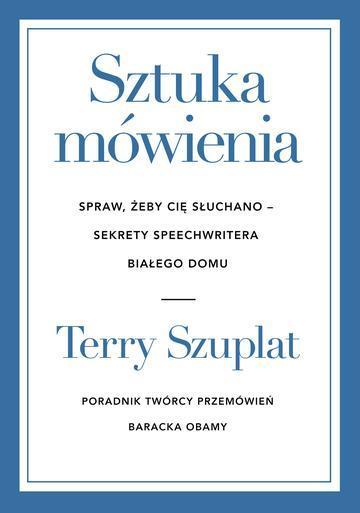 Sztuka mówienia. Spraw, żeby cię słuchano – sekrety speechwritera Białego Domu