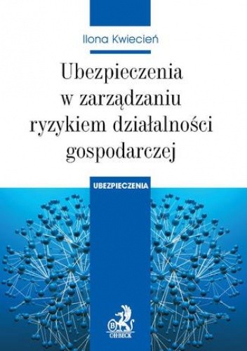 Ubezpieczenia w zarządzaniu ryzykiem działalności gospodarczej