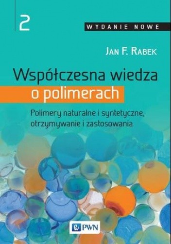Współczesna wiedza o polimerach. Tom 2