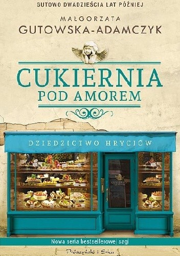 Cukiernia Pod Amorem. Dziedzictwo Hryciów