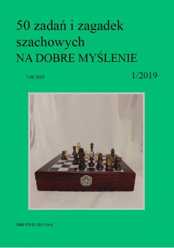 50 zadań i zagadek szachowych NA DOBRE MYŚLENIE 1/2019
