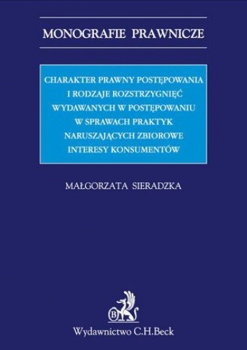 Charakter prawny postępowania i rodzaje rozstrzygnięć wydawanych w postępowaniu w sprawach praktyk naruszających zbiorowe interesy konsumentów