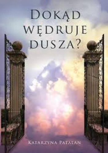 Dokąd wędruje dusza