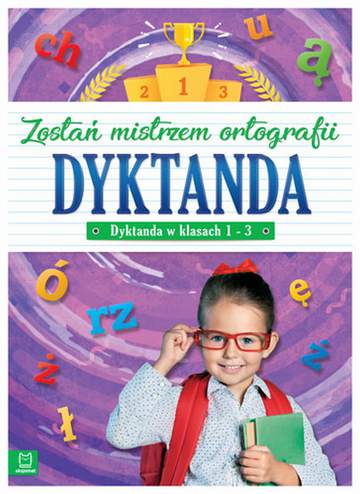Dyktanda w klasach 1-3 zostań mistrzem ortografii