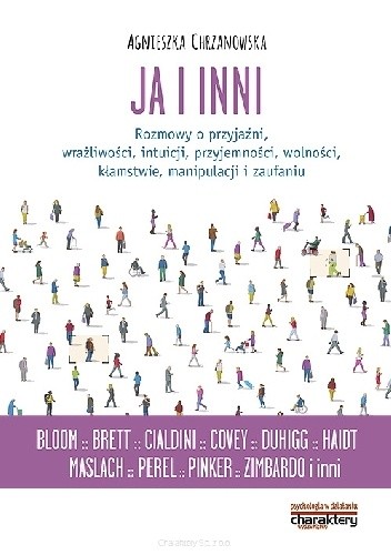 Ja i inni. Rozmowy o przyjaźni, wrażliwości, intuicji, przyjemności, wolności, kłamstwie, manipulacji i zaufaniu