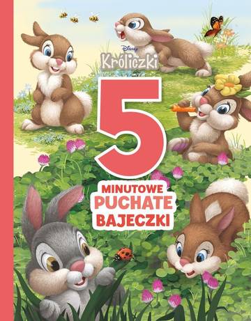 Króliczki Disney. 5-minutowe puchate bajeczki