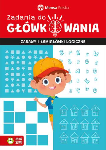 Zabawy i łamigłówki logiczne. Zadania do główkowania