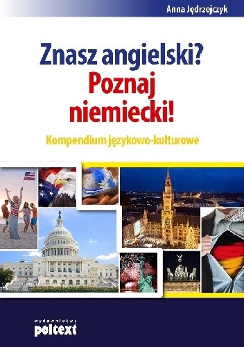 Znasz angielski? Poznaj niemiecki! Kompendium językowo-kulturowe