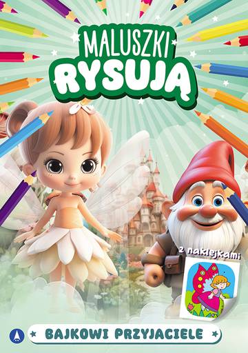 Bajkowi przyjaciele. Maluszki rysują