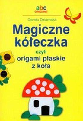 Magiczne kółeczka czyli origami płaskie z koła