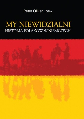 My niewidzialni. Historia Polaków w Niemczech